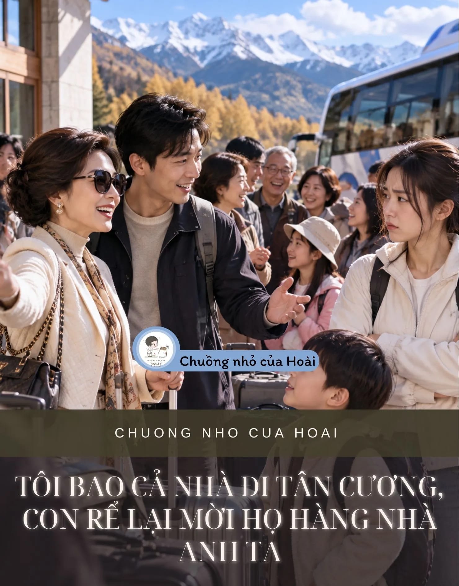 Ảnh bìa TÔI BAO CẢ NHÀ ĐI TÂN CƯƠNG, CON RỂ LẠI MỜI HỌ HÀNG NHÀ ANH TA