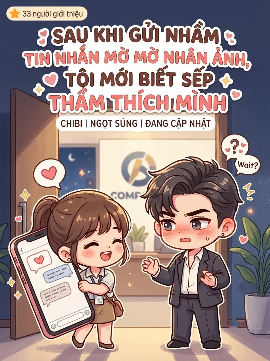 Ảnh bìa Sau khi gửi nhầm tin nhắn mờ mờ nhân ảnh, tôi mới biết sếp thầm thích mình
