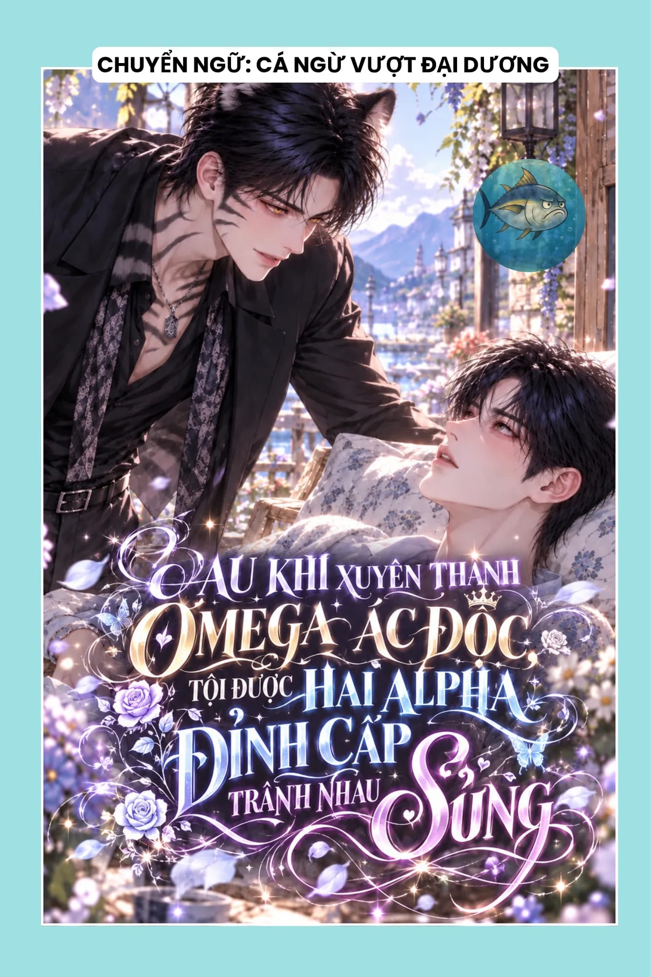 Ảnh bìa SAU KHI XUYÊN THÀNH OMEGA ÁC ĐỘC, TÔI ĐƯỢC HAI ALPHA ĐỈNH CẤP TRANH NHAU SỦNG